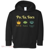 Taters Po Ta Toes Potato Boil Em Em Stick Em In A Stew Toddler Hoodie thumb 0