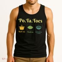 Taters Po Ta Toes Potato Boil Em Em Stick Em In A Stew Tank Top thumb 3