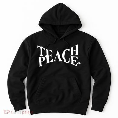 Teach Peace Hoodie