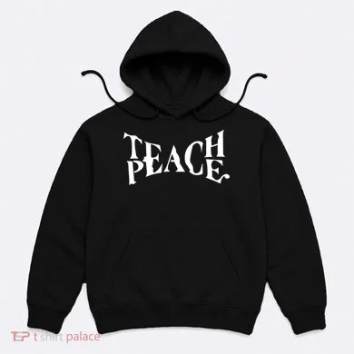 Teach Peace Hoodie