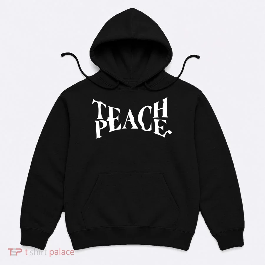 Teach Peace Hoodie