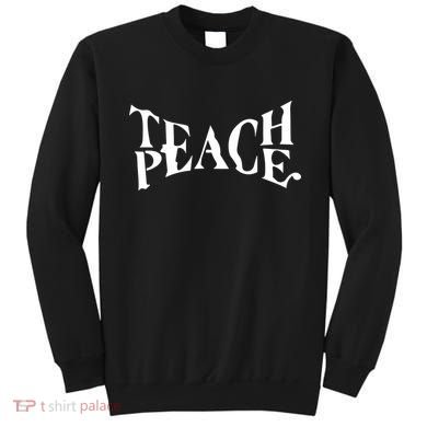 Teach Peace Sweatshirt