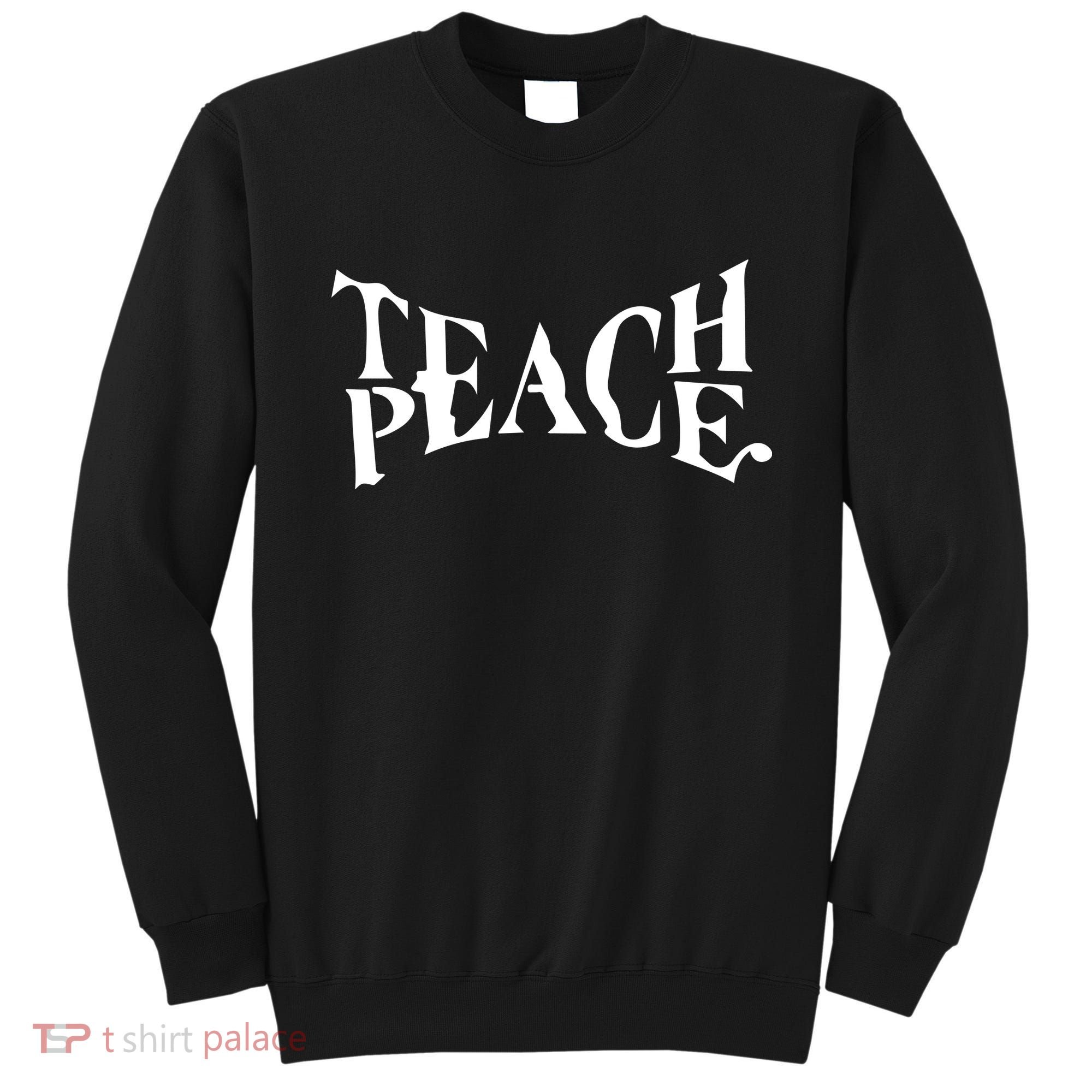 Teach Peace Sweatshirt