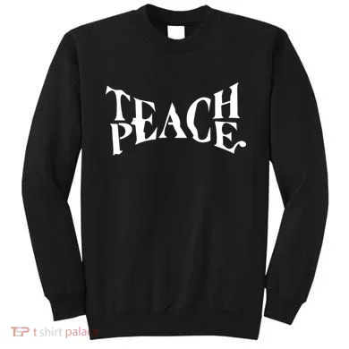 Teach Peace Sweatshirt