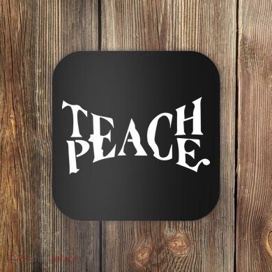 Teach Peace Coaster
