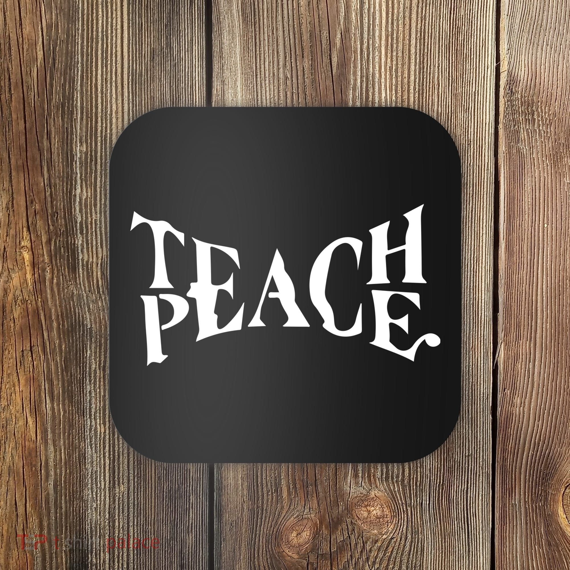 Teach Peace Coaster