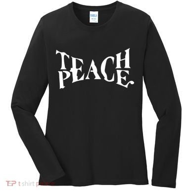 Teach Peace Women's Long Sleeve Shirt