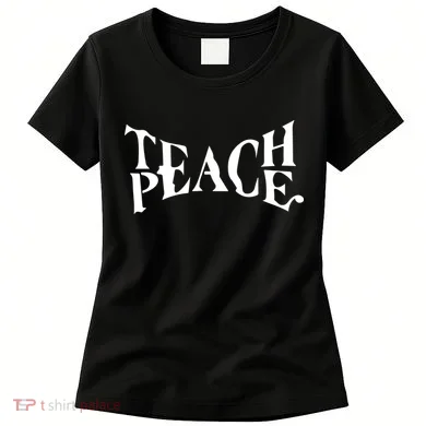 Teach Peace Women's T-Shirt