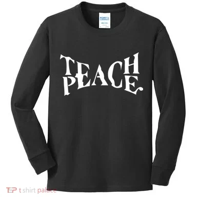 Teach Peace Kids Long Sleeve Shirt