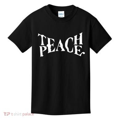 Teach Peace Kids T-Shirt