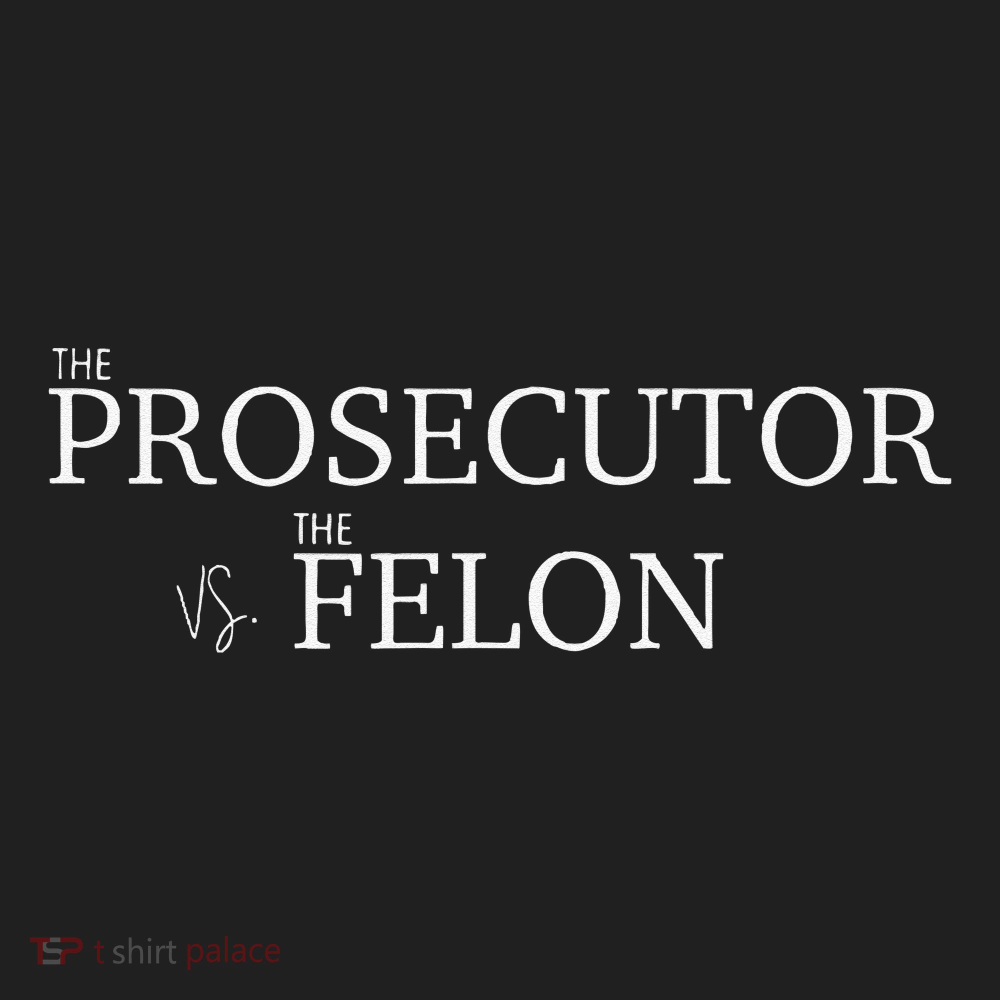 The Prosecutor Vs. The Felon Tumbler