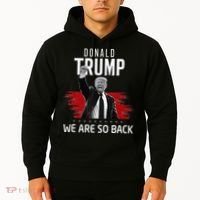 Trump President Victory We Are So Back Hoodie thumb 2