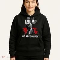 Trump President Victory We Are So Back Hoodie thumb 5