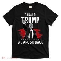 Trump President Victory We Are So Back T-Shirt thumb 0