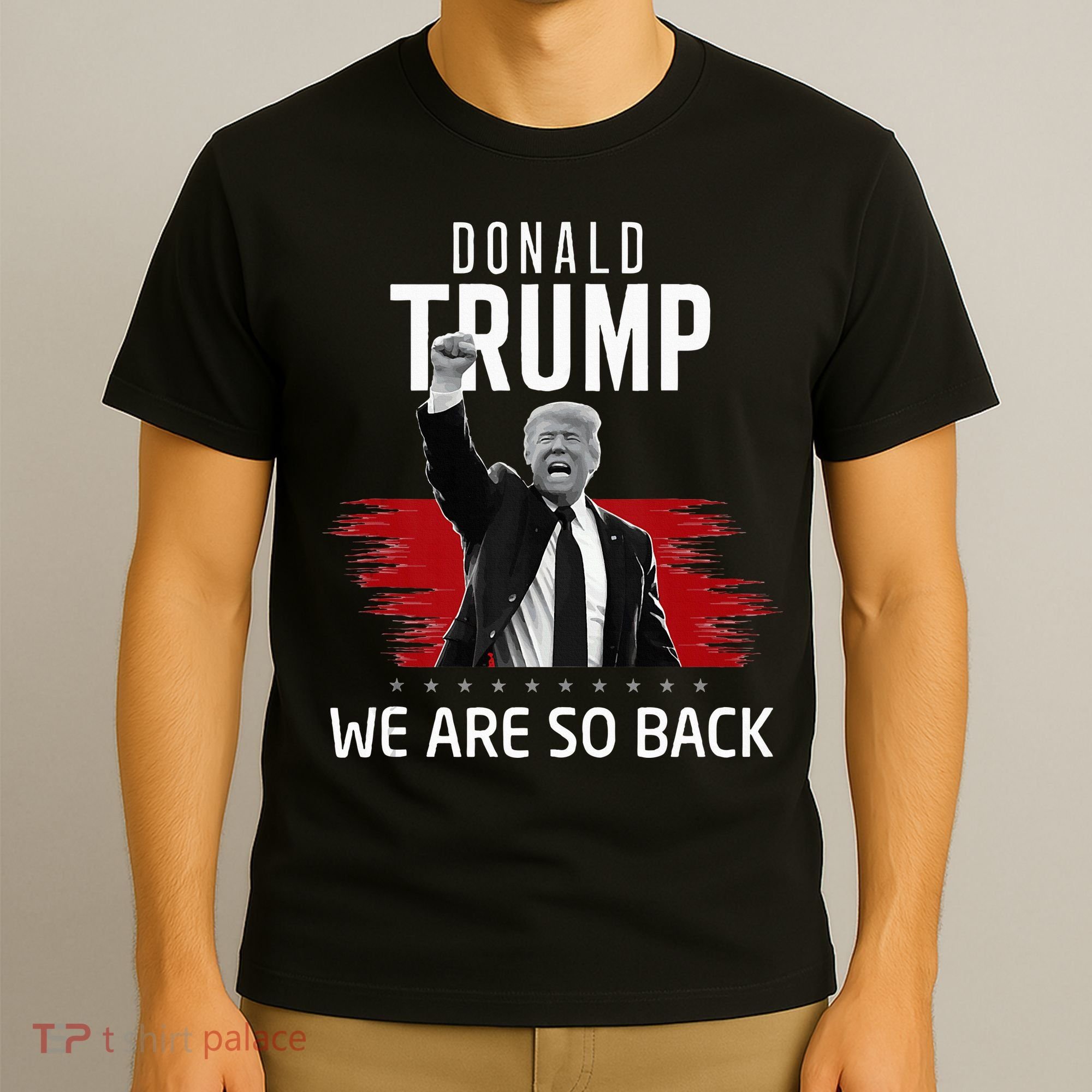 Trump President Victory We Are So Back T-Shirt