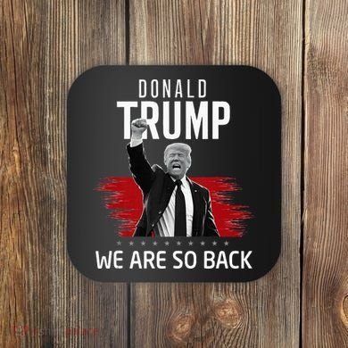 Trump President Victory We Are So Back Coaster
