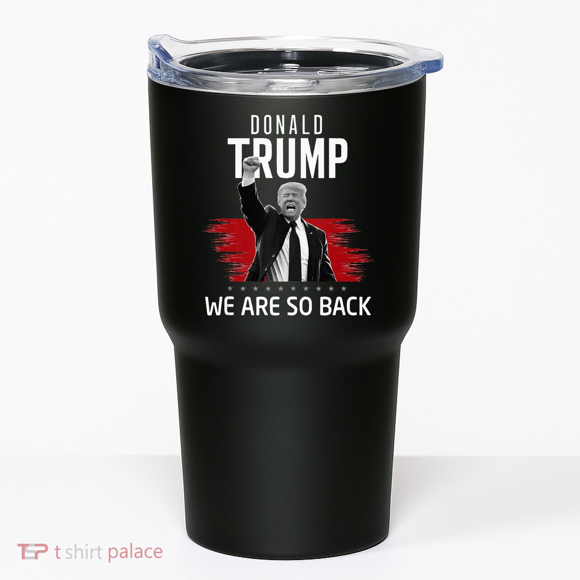 Trump President Victory We Are So Back Tumbler