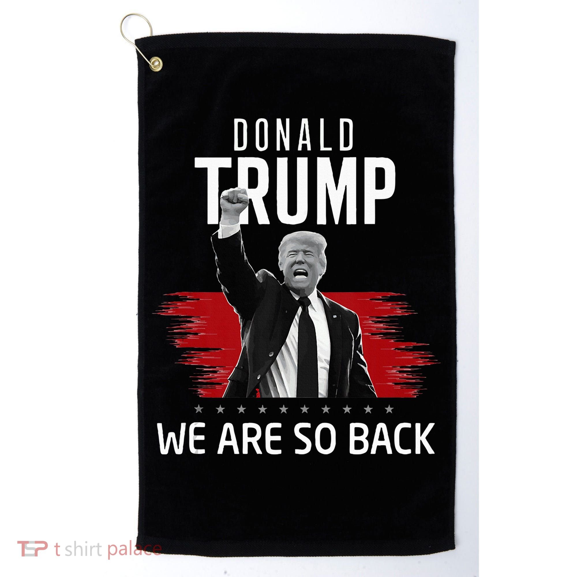 Trump President Victory We Are So Back Golf Towel