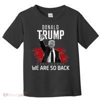 Trump President Victory We Are So Back Toddler T-Shirt thumb 0
