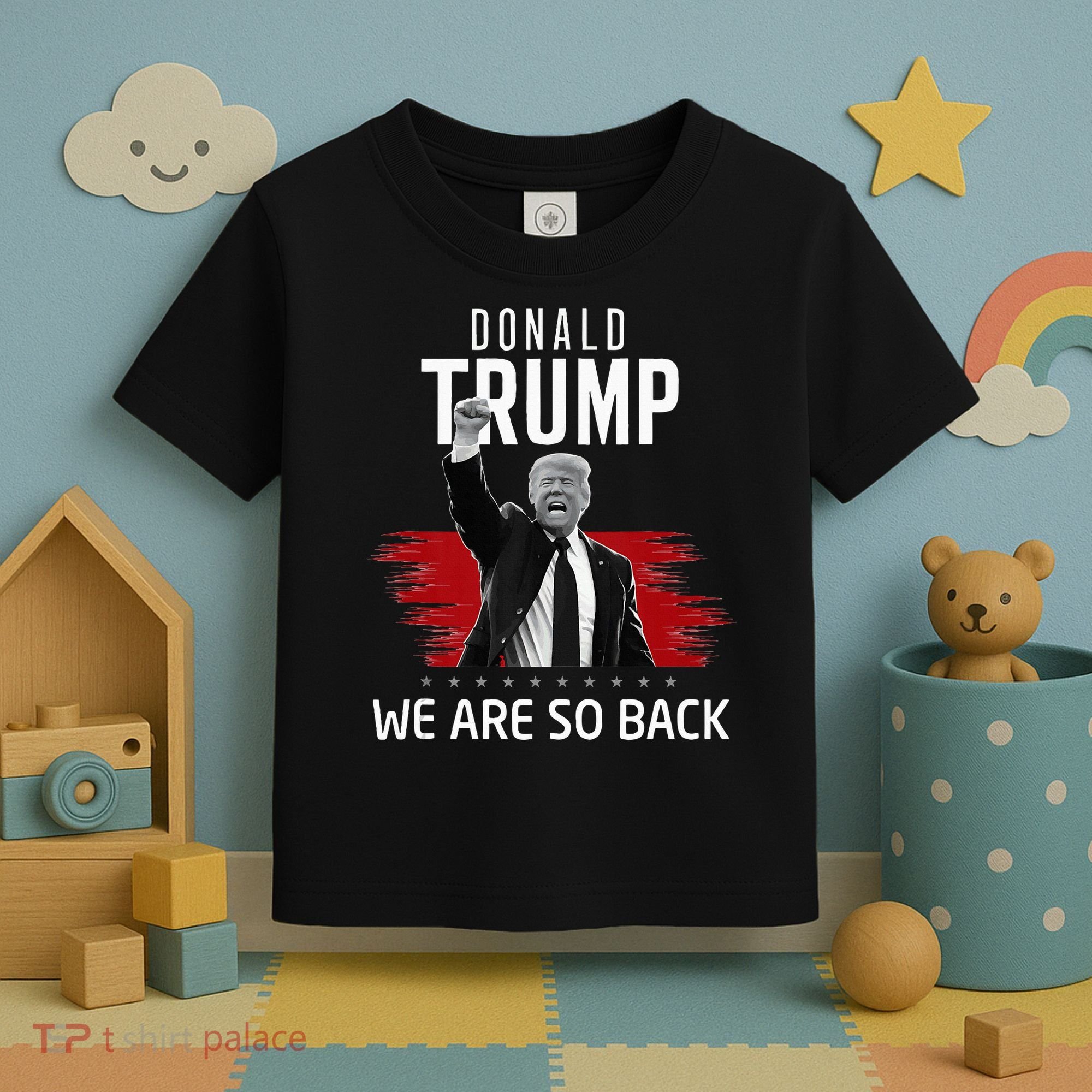 Trump President Victory We Are So Back Toddler T-Shirt