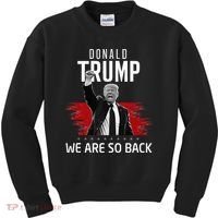 Trump President Victory We Are So Back Kids Sweatshirt thumb 0