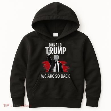 Trump President Victory We Are So Back Kids Hoodie