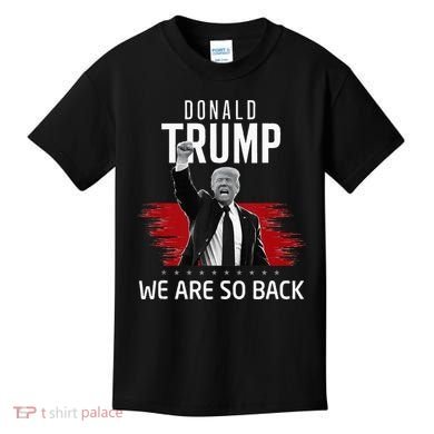 Trump President Victory We Are So Back Kids T-Shirt