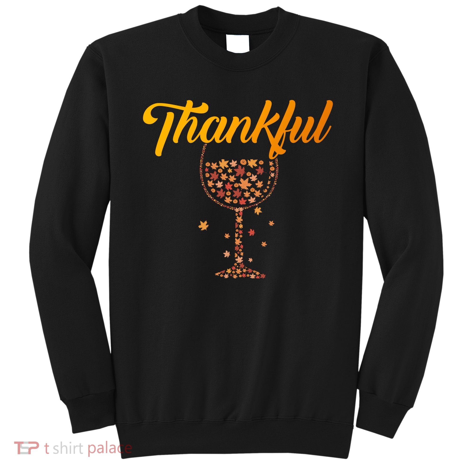 Thankful Pumpkin Wine, Thankful Grateful Blessed Autumn Fall 2022 Sweatshirt