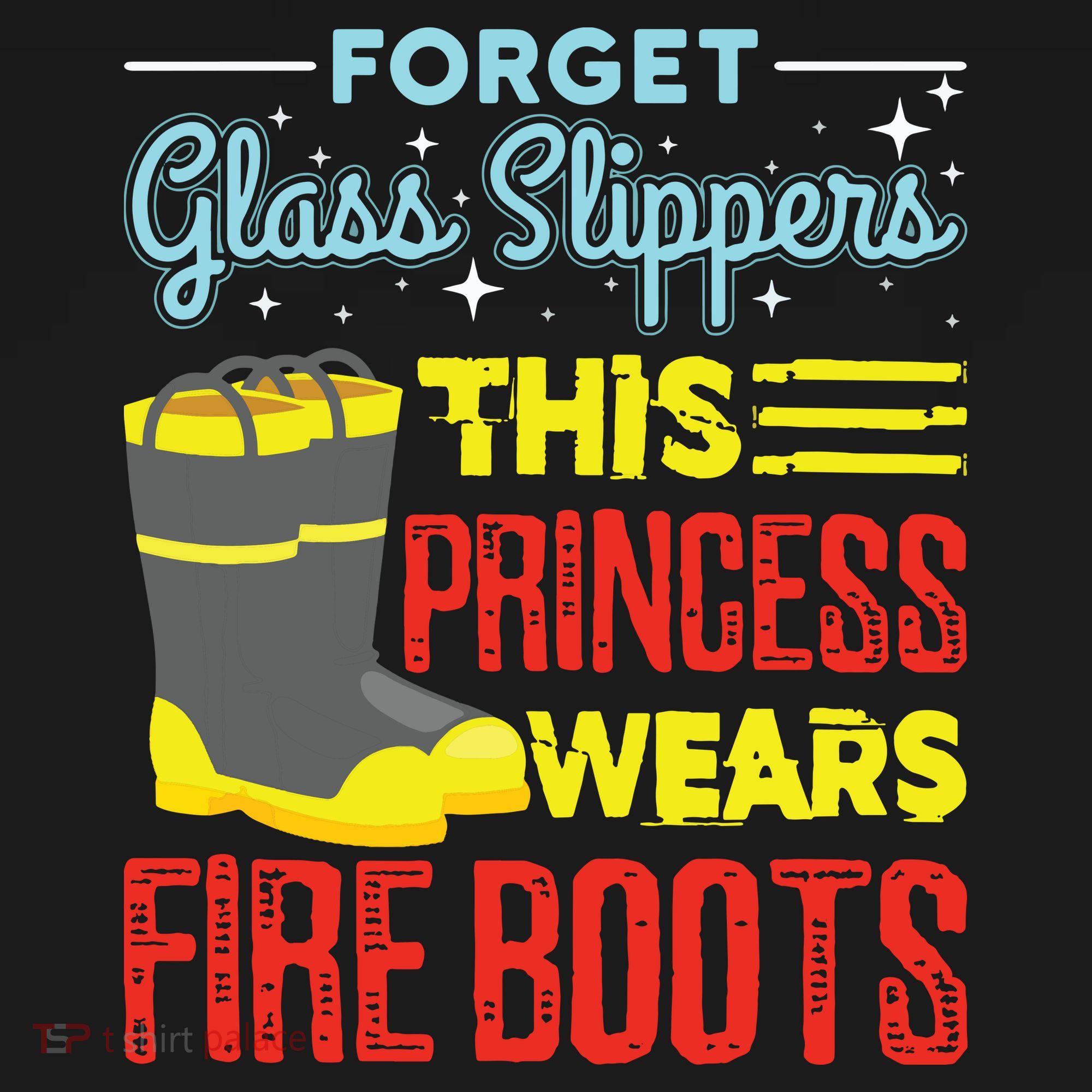 This Princess Wears Fire Boots Women Firefighter T-Shirt