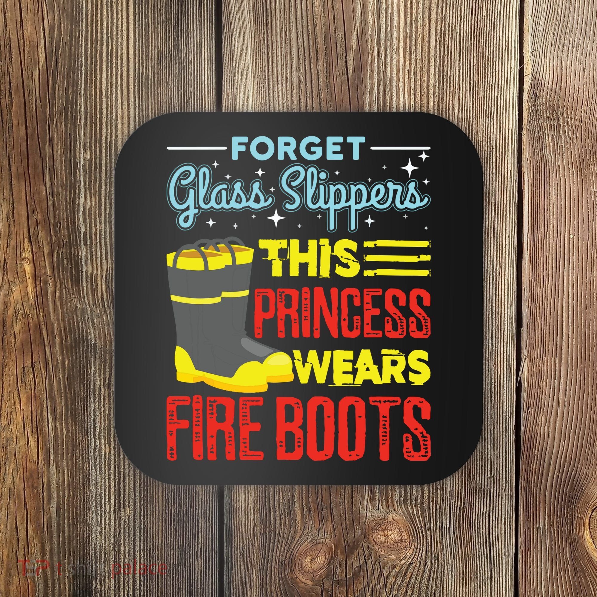 This Princess Wears Fire Boots Women Firefighter Coaster