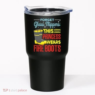 This Princess Wears Fire Boots Women Firefighter Tumbler