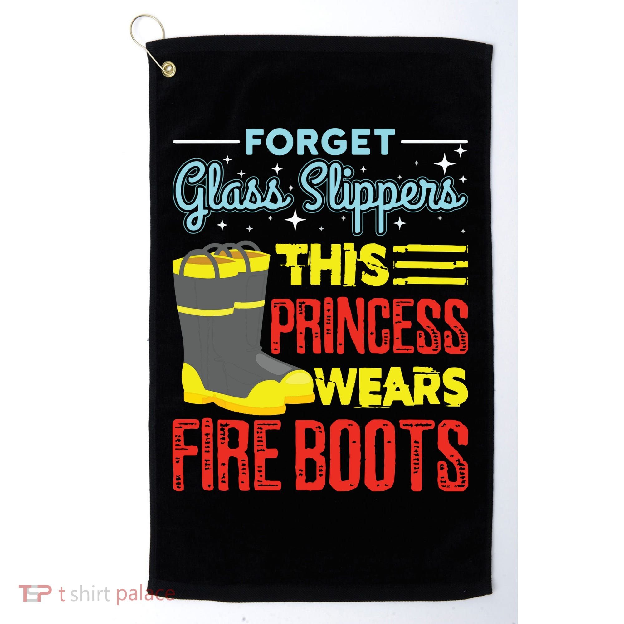 This Princess Wears Fire Boots Women Firefighter Golf Towel