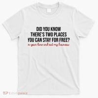 Two Places You Can Stay For Free In Your Lane And Out My Business T-Shirt thumb 0