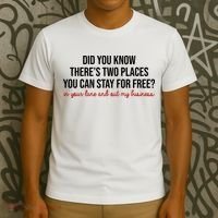 Two Places You Can Stay For Free In Your Lane And Out My Business T-Shirt thumb 3