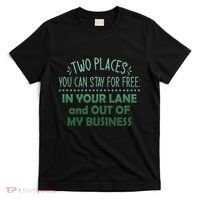 Two Places You Can Stay For Free In Your Lane And Business T-Shirt thumb 0