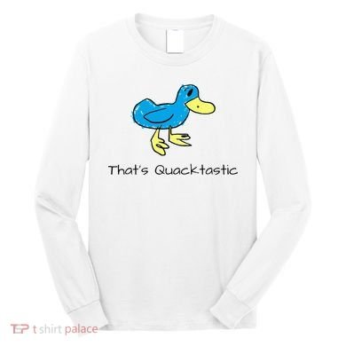 ThatS Quacktastic Funny Blue Duck Long Sleeve Shirt