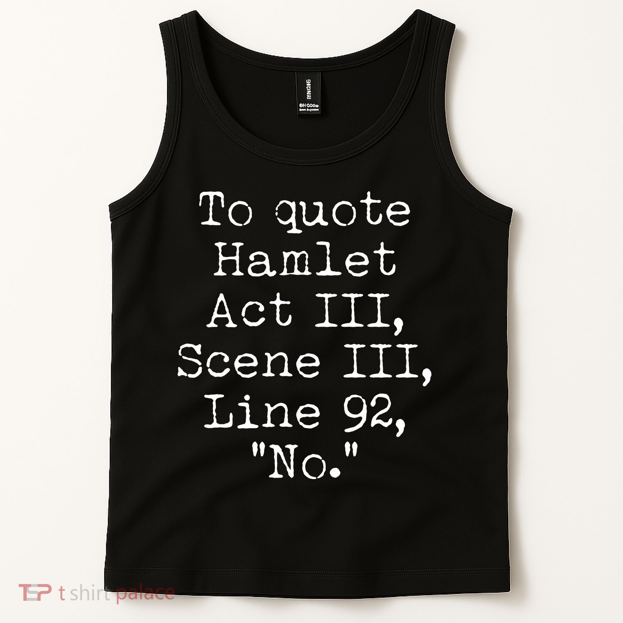 To Quote Hamlet Act III Scene III Line 92 No Tank Top