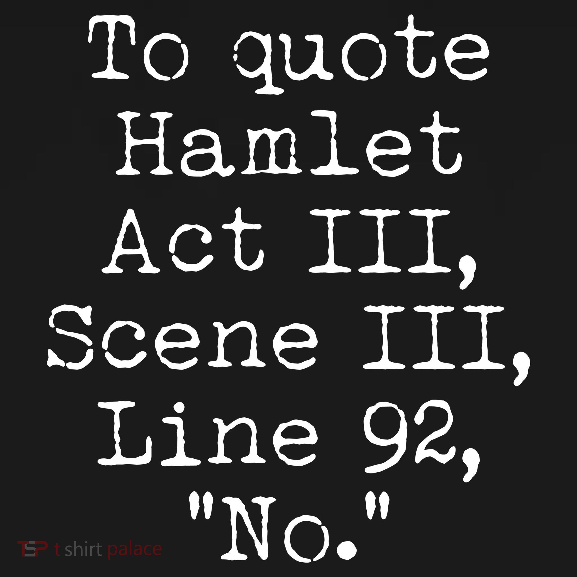 To Quote Hamlet Act III Scene III Line 92 No Tank Top