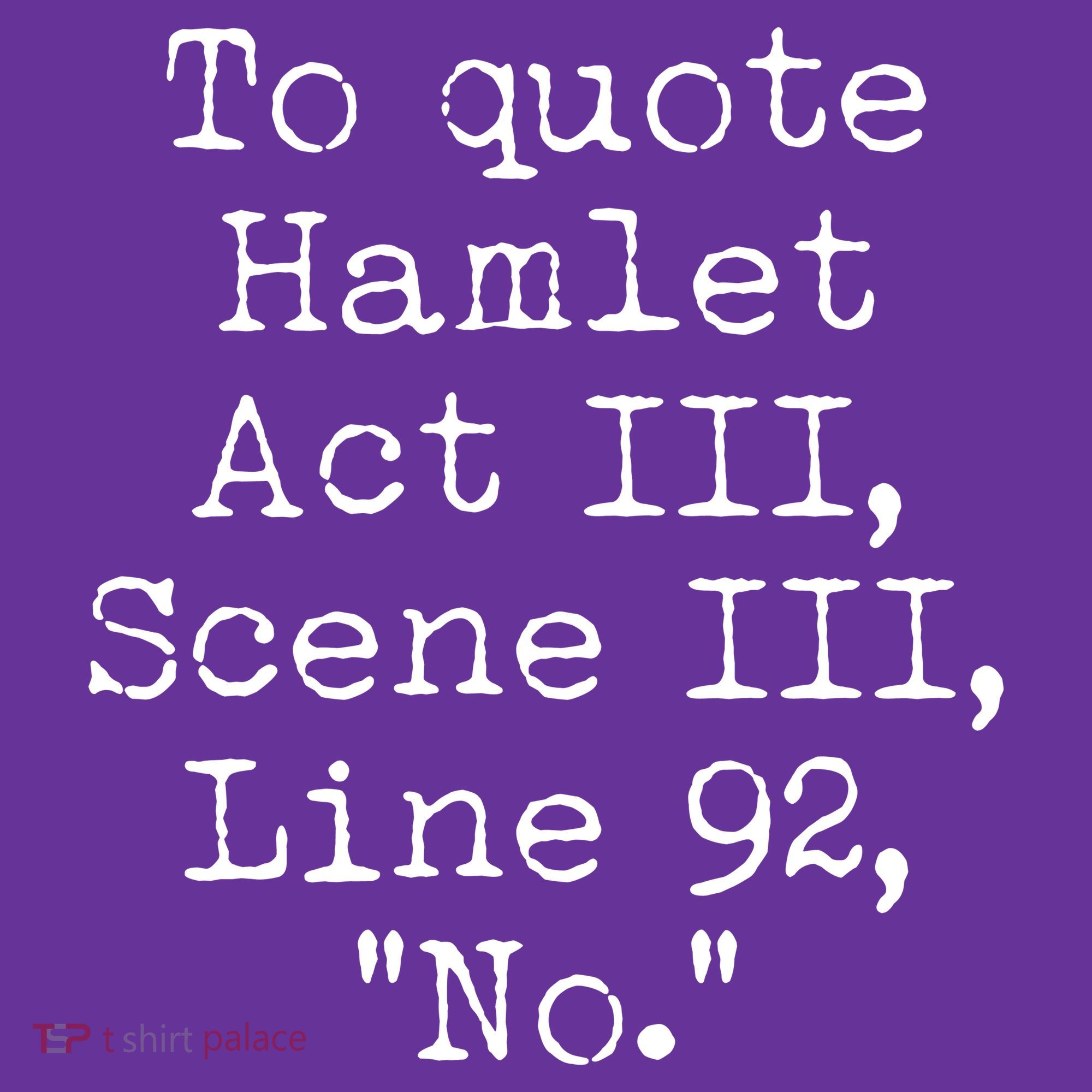 To Quote Hamlet Act III Scene III Line 92 No Sweatshirt