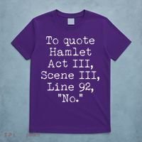 To Quote Hamlet Act III Scene III Line 92 No T-Shirt thumb 5