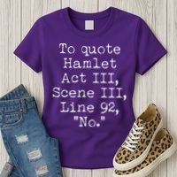 To Quote Hamlet Act III Scene III Line 92 No Women's T-Shirt thumb 3
