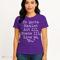 To Quote Hamlet Act III Scene III Line 92 No Women's T-Shirt thumb 4