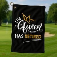 The Queen Has Retired Grandma Old Funny Retiret Gift Golf Towel thumb 1