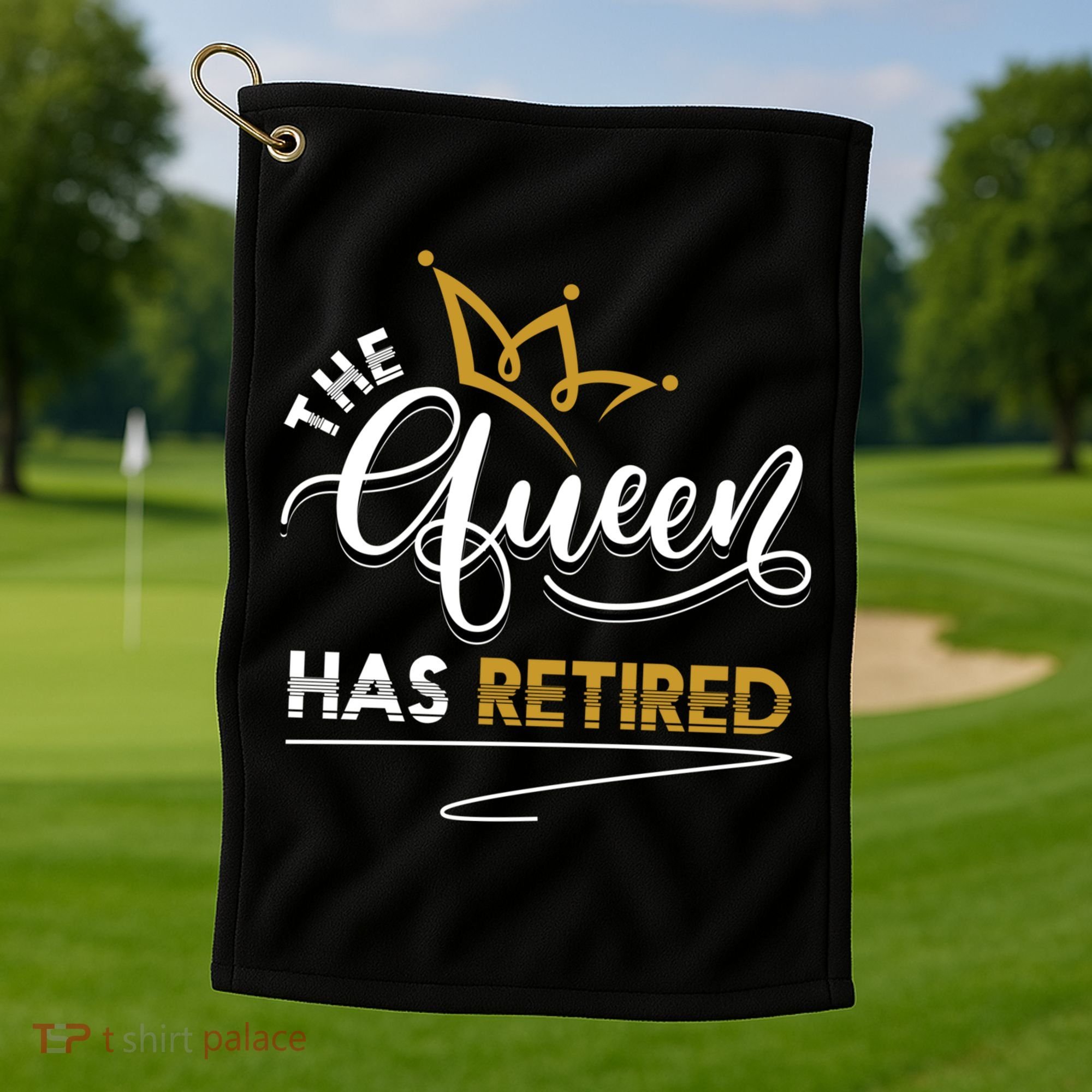 The Queen Has Retired Grandma Old Funny Retiret Gift Golf Towel
