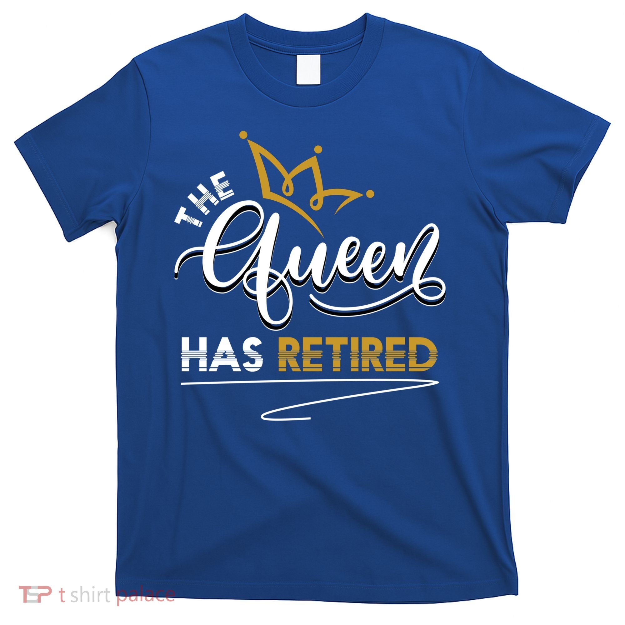 The Queen Has Retired Grandma Old Funny Retiret Gift T-Shirt