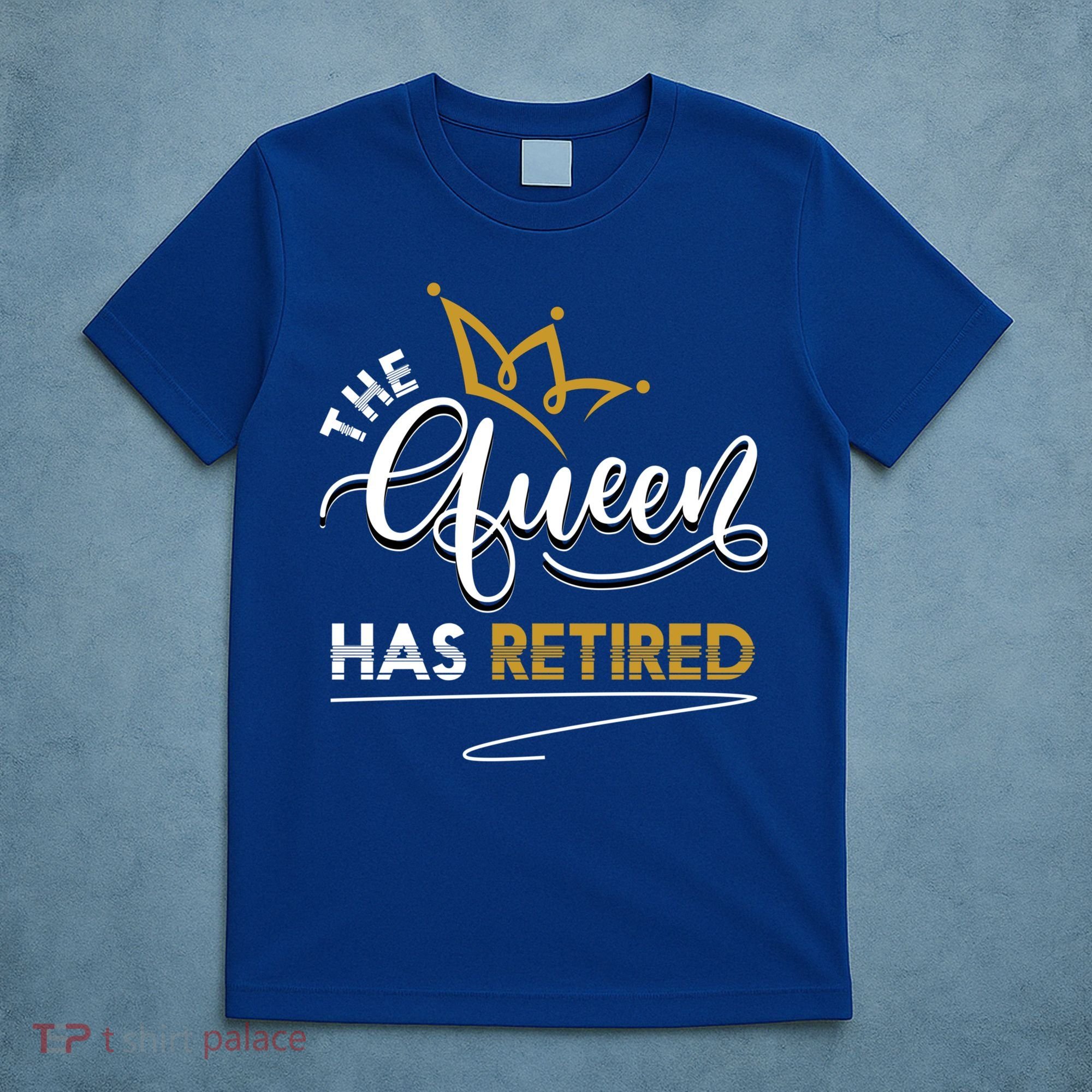 The Queen Has Retired Grandma Old Funny Retiret Gift T-Shirt