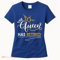 The Queen Has Retired Grandma Old Funny Retiret Gift Women's T-Shirt thumb 0