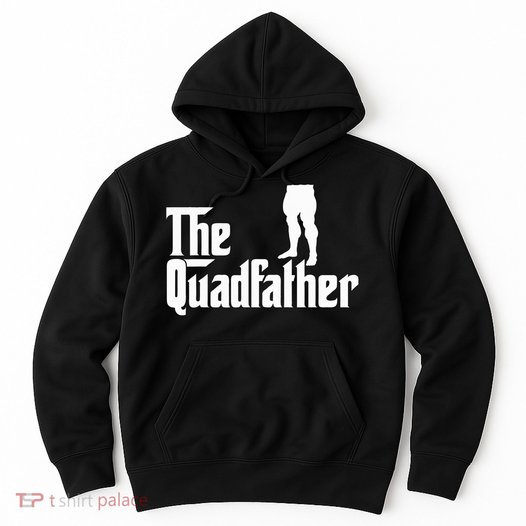 The Quadfather Leg Day Gym Motivation Pump Cover To Gains Hoodie