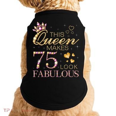 This Queen Makes 75 Look Fabulous 75th Birthday Present Queen B-day Doggie Tank