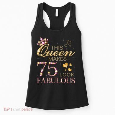 This Queen Makes 75 Look Fabulous 75th Birthday Present Queen B-day Women's Tank Top